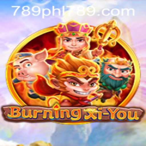 Exploring the Adventure of BurningXiYou: A Comprehensive Guide